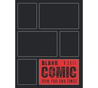 Blank Comic Draw Your Own Comics: Template For Kids, Teens, and Adults To Create, Draw, and Write Stories