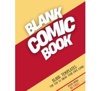 Blank Comic/Manga Book Templates: Endless Creative Possibilities: Special Edition comes with 100 Blank Templates