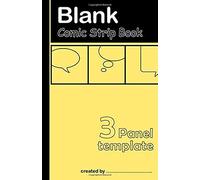 Blank Comic Strip Book: 3 Panel Template Blank Comic Strip Book For Drawing , Sketching , Coloring Your Own Daily Comic Strip , Cartoons Or Storyboard Scripts. Notebook 5.5" X 8.5" Size : 80 Pages (21