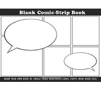 Blank Comic Strip Mini-Book: Draw Your Own Book Of Single-Panel Newspaper Comic Strips (Mini-Book Size) (Blank Comic Strip Books)