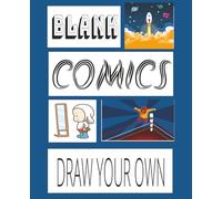 Blank Comics Draw your Own: 7.5x9.25, 100 Pages | Make Your Own Comics: Blank Panels for Drawing, Doodling & Dreaming | Draw, Invent, Repeat: A Comic Book Creator’s Playground