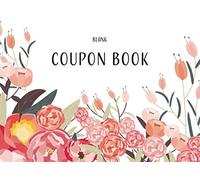 Blank Coupon Book: Floral DIY Coupon Template Vouchers to Give as Gifts to Friends and Family