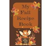 Blank Fall Recipe Book: Self Fillable Blank Cookbook for Writing Down Favorite Fall Recipes | 100 pages | 7x10 in | Paperback