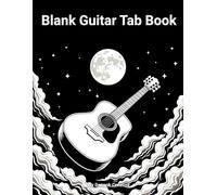 Blank Guitar Tab Book: 6-String Guitar TAB Sheets with Chord Boxes - 150 Sheets - For Kids, Teens & Adult Beginners