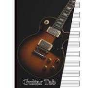 Blank Guitar Tab Notebook: Tablature Manuscript Paper to Write Songs Riffs Solos for Guitarists Teachers Adults & Kids