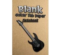 Blank Guitar Tab Paper: Guitar Music Notes Guitarist Gifts,Guitar Lovers Guitar Tab Notebook,Staff Chord Charts Scale Gift,Tablature Notebook Guitar Tab Notebook,Journal,Notebook
