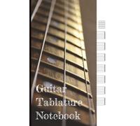 Blank Guitar Tablature Notebook: 200 Page Guitar Tab Notebook for Acoustic Guitar, Staff Paper, and Chord Diagrams for Musicians and Songwriters | 5.5 x 8.5 in Pocket Size