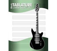 Blank Guitar TABLATURE plus FRETBOARD CHORD GRIDS Manuscript-Paper Notebook. TAB plus FINGERBOARD DIAGRAM sheets for Guitar.: by Manuscript MUSE