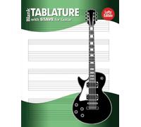 Blank Guitar TABLATURE plus STAVE Manuscript-Paper Notebook. TAB plus STAFF sheets for Guitar or 6-String Bass.: by Manuscript MUSE (v7)