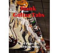 Blank Guitar Tabs: 125 Pages Of Guitar Tabs With Six 6-Line Staves And 7 Blank Chord Diagrams Per Page. Write Your Own Music. Music Composition, Guitar Tabs 8.5x11