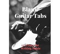 Blank Guitar Tabs: 125 Pages Of Guitar Tabs With Six 6-Line Staves And 7 Blank Chord Diagrams Per Page. Write Your Own Music. Music Composition, Guitar Tabs 8.5x11