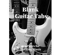 Blank Guitar Tabs: 125 Pages Of Guitar Tabs With Six 6-Line Staves And 7 Blank Chord Diagrams Per Page. Write Your Own Music. Music Composition, Guitar Tabs 8.5x11