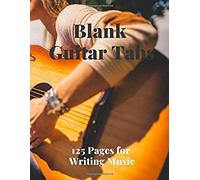 Blank Guitar Tabs: 125 Pages Of Guitar Tabs With Six 6-Line Staves And 7 Blank Chord Diagrams Per Page. Write Your Own Music. Music Composition, Guitar Tabs 8.5x11