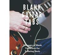 Blank Guitar Tabs: 200 Pages Of Guitar Tabs With Six 6-Line Staves And 7 Blank Chord Diagrams Per Page. Write Your Own Music. Music Composition, Blank Music Sheets 8.5x11 (Blank Music Sheets, Music Sh