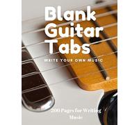 Blank Guitar Tabs: 200 Pages Of Guitar Tabs With Six 6-Line Staves And 7 Blank Chord Diagrams Per Page. 8.5"X11" Write Your Own Music. Music Composition (Music Notebook, Composition, Music Journal, Bl
