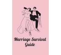 Blank Journal | A Funny Gag Gift | Marriage guide: The Ultimate Guide to Surviving Love and Laughter
