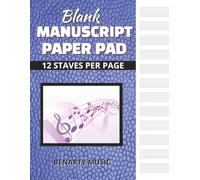 Blank Manuscript Paper Pad: 12 Staves per Page | Student Music Pad | Large 8.5" x 11" | 100 Pages