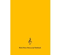 Blank Music Manuscript Notebook - Yellow Cover: 10 Staves per Page, 120 Pages, 7.5 x 10.25 inches