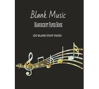 Blank Music Manuscript Paper Book: Blank Sheet Music Notebook | Staff paper notebook | 8.5 x 11 inches, 100 pages | Great for Musicians, Composers & Songwriters