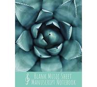 Blank Music Sheet Manuscript Notebook: For Composing New Songs, Music Theory Note-Taking, And Practicing Note Recognition Succulent (Magic Music Notebooks)