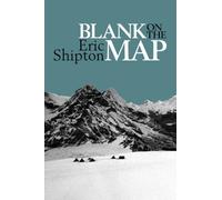 Blank on the Map: Pioneering exploration in the Shaksgam valley and Karakoram mountains