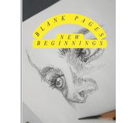 Blank Pages, New Beginnings: An 8.5 × 11 Blank Notebook for Fresh Starts - Sketching, Writing