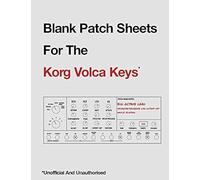 Blank Patch Sheets For The Korg Volca Keys: Unofficial And Unauthorized