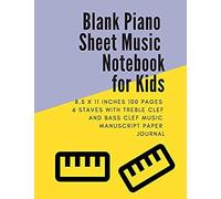 Blank Piano Sheet Music Notebook For Kids: 8.5 X 11 Inches 100 Pages 6 Staves With Treble Clef And Bass Clef Music Manuscript Paper Journal (Volume 6)