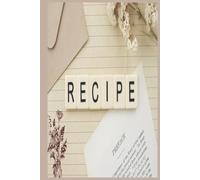 Blank Recipe Book: Create Your Own Cookbook, Record Ingredients & Instructions, and Keep Family Recipes Safe | Hardcover, 6 x 9 in, 100 Pages