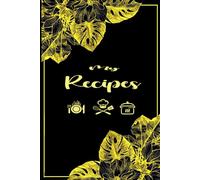 Blank Recipe Book: Fillable Cooking Notebook to Record Your Favorite Meals