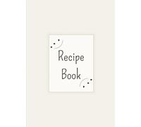 Blank Recipe Book: My Family's Favorite Recipes