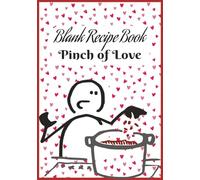 Blank Recipe Book Pinch Of Love: Organize and Preserve 100 Favourite Recipes | 7x10 Cookbook Journal for Home Cooks,Bakers and Food Lovers | Heart Pattern