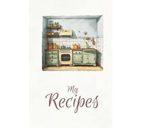 Blank Recipe Book to Write in Your Own Recipes: Aesthetic Recipe Journal for Own Recipes for Mom, Dad, Yourself, or a Gift. Cookbook to Save Your Custom, Special, Favorite Recipes