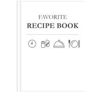 Blank Recipe Book: Write In Your Own Recipes & Create Your Personal Cookbook