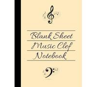 Blank Sheet Music Clef Notebook: 8.5 X 11 Inch 100 Pages | Blank Staff Paper with Treble & Bass Clefs for Musicians, Composers & Students