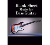 Blank Sheet Music For Bass Guitar: Guitar Music Stand For Sheet Music Notebook 8.5 X 11 - 150 Pages