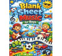 Blank Sheet Music for Boys: Perfect for Young Boys Learning Guitar, Drums, Bass, Piano and More