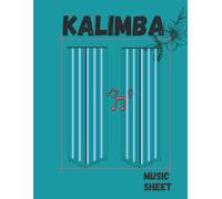 Blank Sheet Music For Kalimba : Music Manuscript Paper For Kalimba 17 Key - Gifts Standard For Students: Blank Tabluture 100 Pages - 8,5 X 11 -