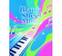 Blank Sheet Music For Piano: Wide Staff Manuscript Paper - 8.5 x 11 | 6 Grand Staves per Page | 120 Pages for Young Pianists, Students & Beginners