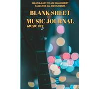 Blank Sheet Music Journal: Clean & Easy-to-Use Manuscript Pages for All Instruments