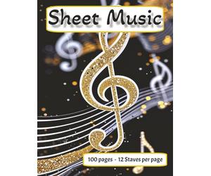 Blank Sheet Music: Music Manuscript Paper for Songwriting, Composing, Music Theory, Lessons, Practice, and Arranging | Large 8.5" x 11" Format | 100 Pages | 12 Staves per page