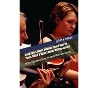 Blank Sheet Music Notbook: Staff Paper for Piano, Guitar & Violin | Music Writing Journal: Write Your Own Song, Notes & Melodies Easily