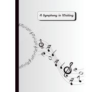 Blank sheet Music Note book: A symphony in waiting, Composition Staff Paper Notebook, Music Notation Guide for Composers, Students and Musicians