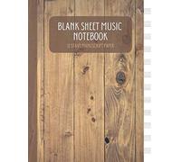 Blank Sheet Music Notebook - 12 Stave Manuscript Paper: 110 Pages Of Music Staff Paper - Large Size Journal 8.5 X 11 Inch - Wood Design