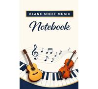 Blank Sheet Music Notebook 6x9 - 120 Pages Staff Paper for Music Composition, Songwriting Journal for Students, Musicians, Piano, Guitar & Violin Practice