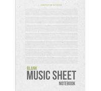 Blank Sheet Music Notebook: Music Manuscript Paper- 120 Pages | For Kids Teens Students Adults | 14 Staves Per Page