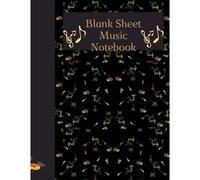 Blank Sheet Music Notebook: Music Manuscript Paper /Blank Sheet Music Composition Manuscript Staff Paper Art Music Notebook Black 90 Pages 21.59 X 27.94 Cm Great Soft Cover Blank Sheet Music Notebooks