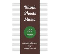 Blank Sheets Music 100 pages 8.5×11 inch Music Staff paper Sheets, blank music sheets, Music manuscript paper: Perfect for Composers, Songwriters, ... - 100 Pages of Premium Blank Staff Paper