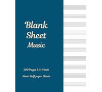 Blank Sheets Music 200 pages 8.5×11 inch Music Staff paper Sheets, blank music sheets, Music manuscript paper: Perfect for Composers, Songwriters, ... - 200 Pages of Premium Blank Staff Paper