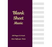 Blank Sheets Music 200 pages 8.5×11 inch Music Staff paper Sheets, blank music sheets, Music manuscript paper: Perfect for Composers, Songwriters, ... - 200 Pages of Premium Blank Staff Paper
